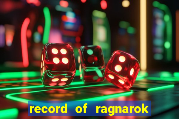 record of ragnarok 3 temporada online dublado